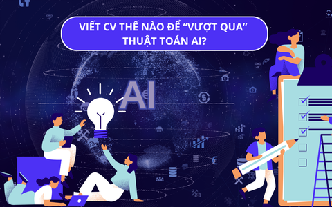 Muốn có việc trong thời đại AI? Bạn phải biết cách "đánh bại" thuật toán tuyển dụng