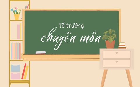 Tổ trưởng chuyên môn là viên chức quản lý nhưng không có nhiệm kỳ: Cần thêm hướng dẫn