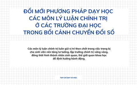 Đổi mới phương pháp dạy học các môn lý luận chính trị ở các trường đại học trong bối cảnh chuyển đổi số