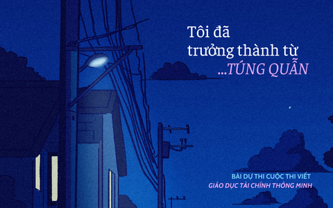 Tôi đã trưởng thành từ... túng quẫn