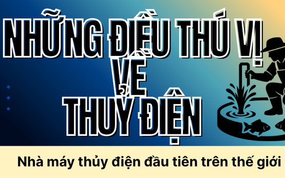 Những điều thú vị về thuỷ điện