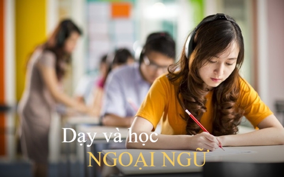 Thầy cô dạy ngoại ngữ và những yêu cầu mới hiện nay